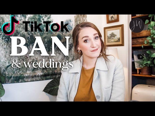 TikTok Ban vs. Wedding Industry | Why This Matters