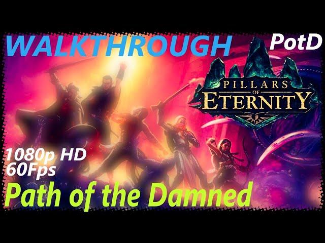 Pillars of Eternity [PotD] - Path of the Damned difficulty - Walktrough Longplay - Part 2