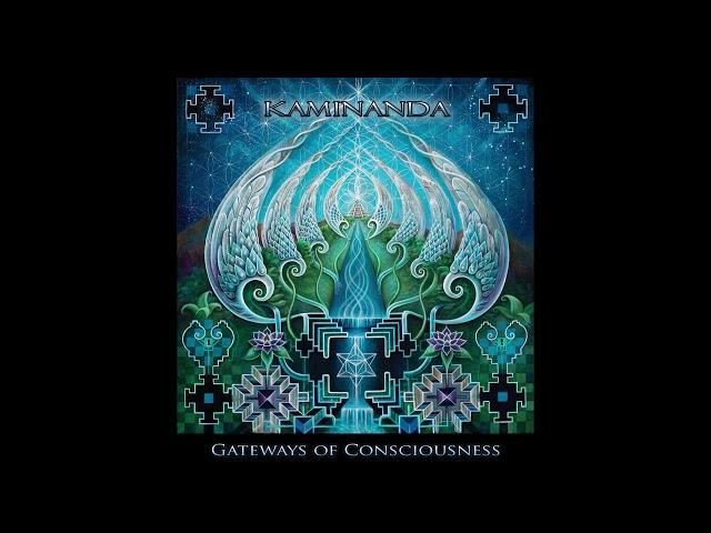 Kaminanda - Gateways of Consciousness [Full Album]