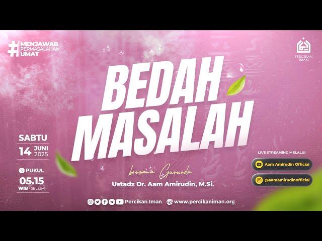 Bedah Masalah I Sabtu, 14 Juni 2025