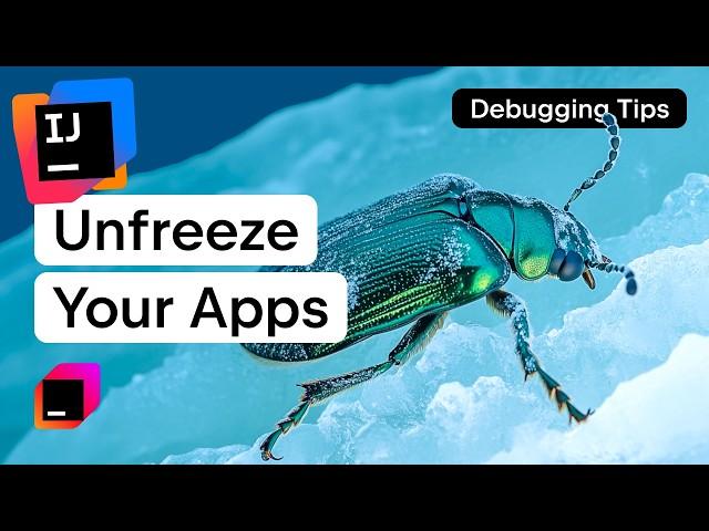 Unfreeze Your Apps: Debugging Tips