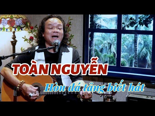 TOÀN NGUYỄN - Hòn Đá Tảng Biết Hát [ Buổi Gặp Gỡ Đặc Biệt Thú Vị Tại Phòng Trà Trịnh Ca ]