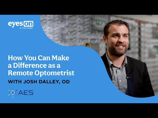 How You Can Make a Difference as a Remote Optometrist