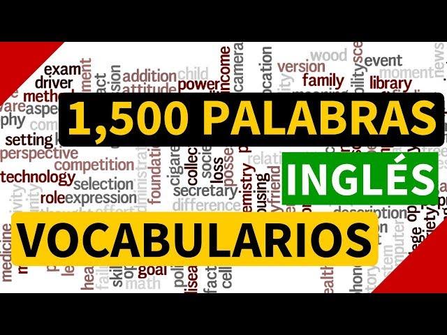 1500 palabras más usadas en inglés - Vocabulario en inglés con pronunciación y traducción