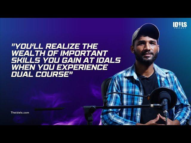 You'll realize the wealth of important skills you gain at IDALS through Dual Course - Omkar M