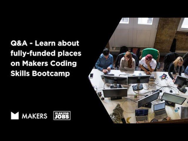 Makers Coding Skills Bootcamp Q&A