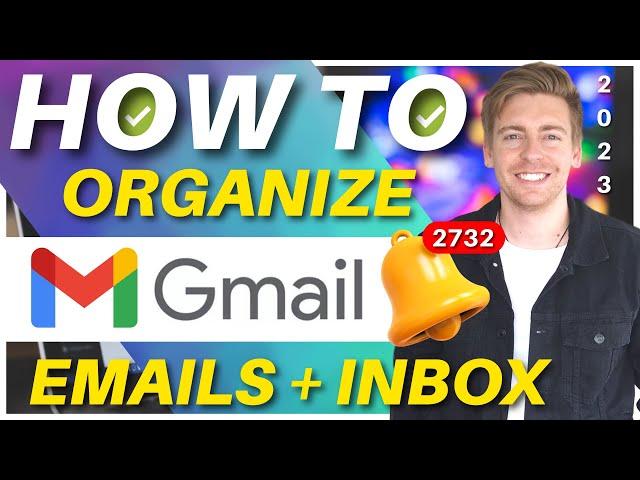 How To BEST Organize Your Gmail Inbox in 2024 (Top 3 Mind-Blowing Inbox Tips)