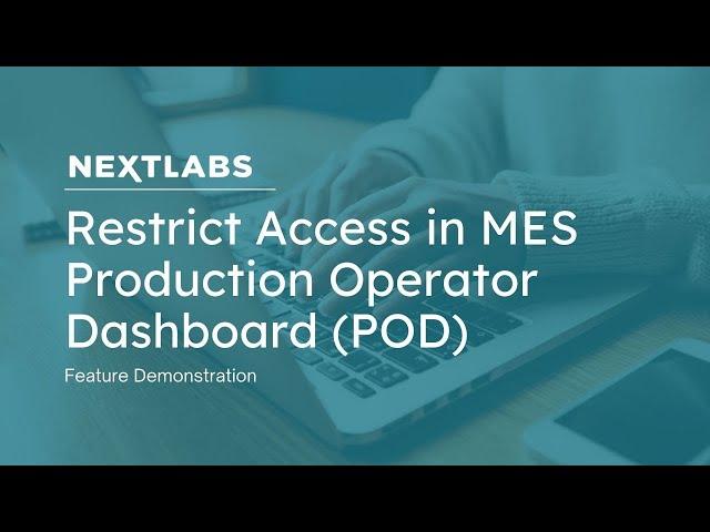 Restrict Access in MES Production Operator Dashboard (POD) | NextLabs Data Access Enforcer (DAE)
