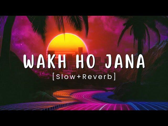 Wakh Ho Jana [Slow+Reverb]- Gurnam Bhullar | Sonam Bajwa | Main Viyah Nahi Karona Tere Nal | Melolit