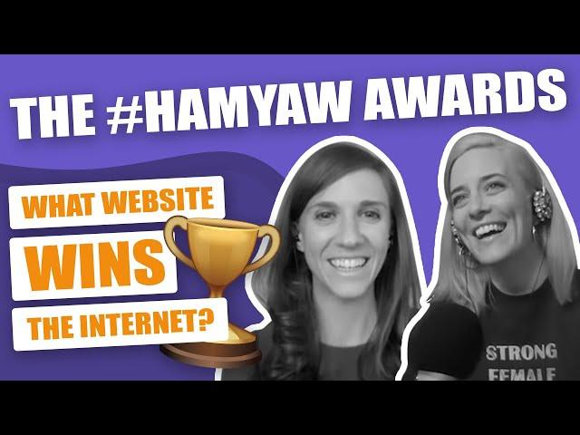 The #HAMYAW Awards  What Website Wins The Internet?