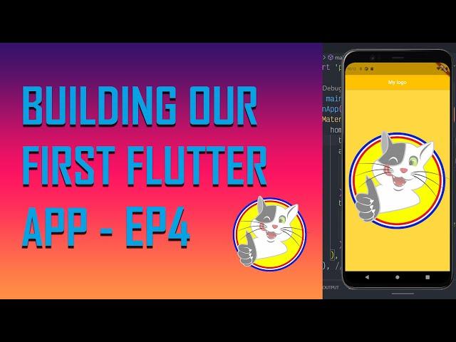 FLUTTER TUTORIAL: BUILDING OUR FIRST APP -  EP4