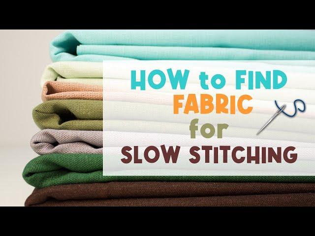 Ways to Find Fabric for Slow Stitching- Frugally & Intentionally| How to find Fabric for slow stitch