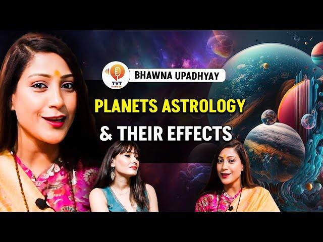 कैसे ग्रह आपकी Life में उतार चढ़ाव लाते हैं️ | Astrologer: Bhawna Upadhyay | TVT Podcast 131