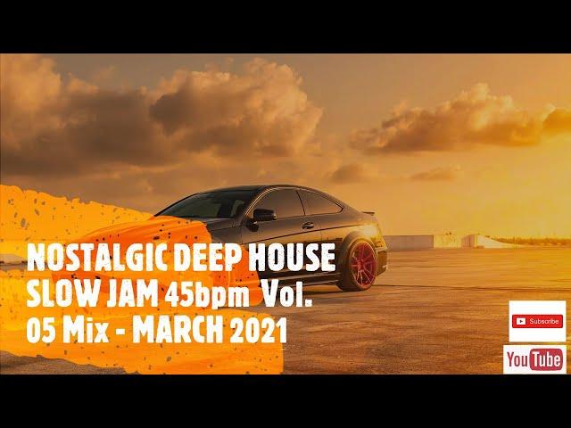 Nostalgic | Deep House Slow Jam 45 | March 2021 I Buddynice | Vol. 05 Mix | Remedial #45bpm