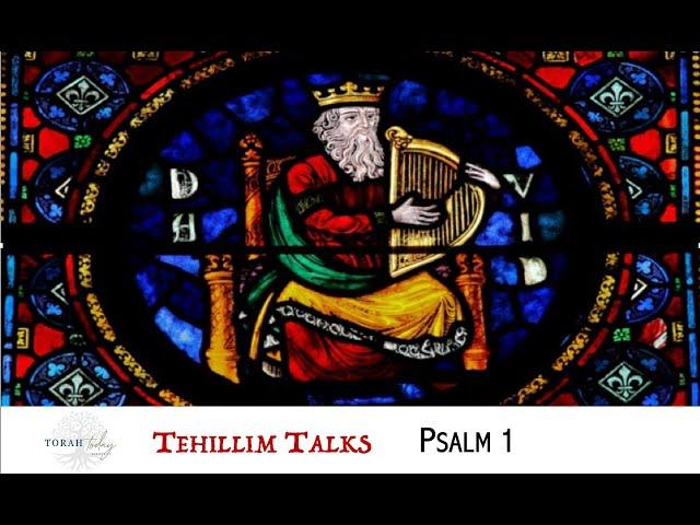 Tehillim Talks: Psalm 1