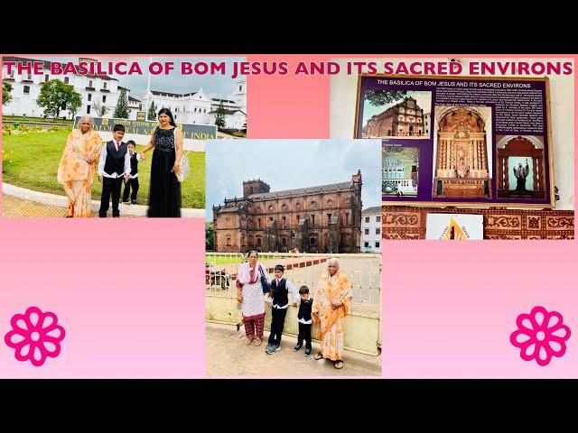 THE BASILICA OF BOM JESUS AND ITS SACRED ENVIRONS, GOA.