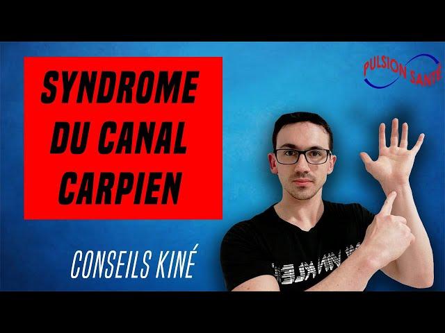 SOIGNER LE SYNDROME DU CANAL CARPIEN : CONSEILS ET EXERCICES KINE