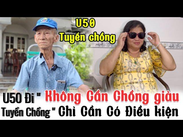 tá hỏa U50 tuyển chồng không cần có Điều kiện chỉ cần có