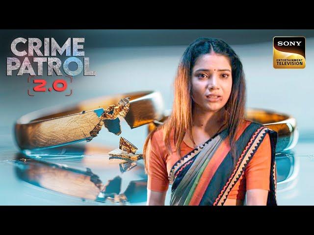 क्या एक Broken Engagement ने लिया खतरनाक Revenge का रूप? | Crime Patrol 2.0 | Full Episode