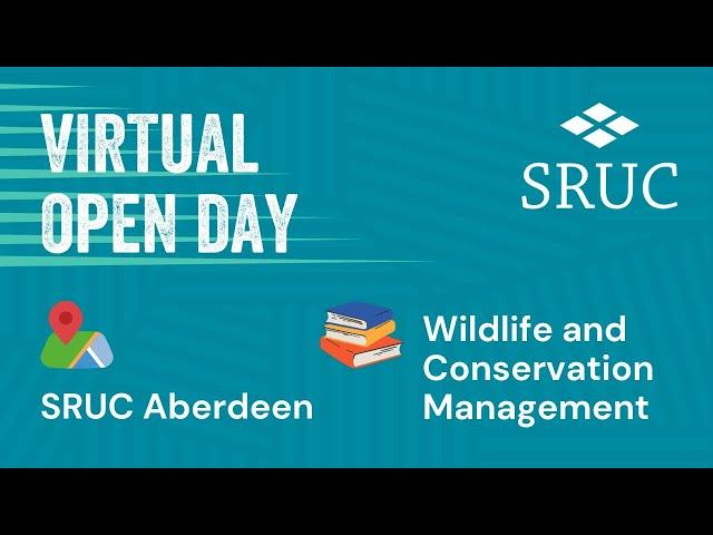 SRUC Aberdeen Wildlife & Conservation Management online open day