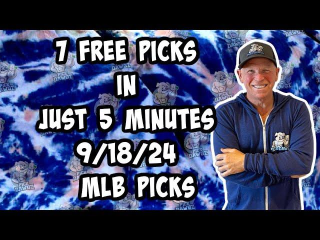 MLB Best Bets for Today Picks & Predictions Wednesday 9/18/24 | 7 Picks in 5 Minutes