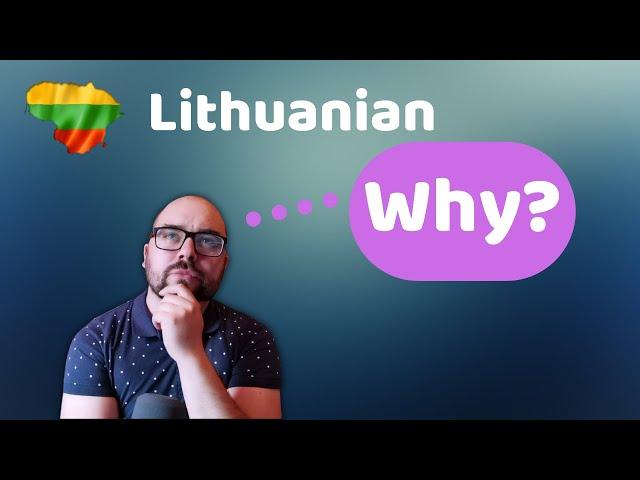 Lithuanian lessons for beginners - Why?