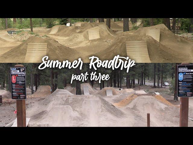 SUMMER ROADTRIP pt.3 LAKE TAHOE BIKE PARKS