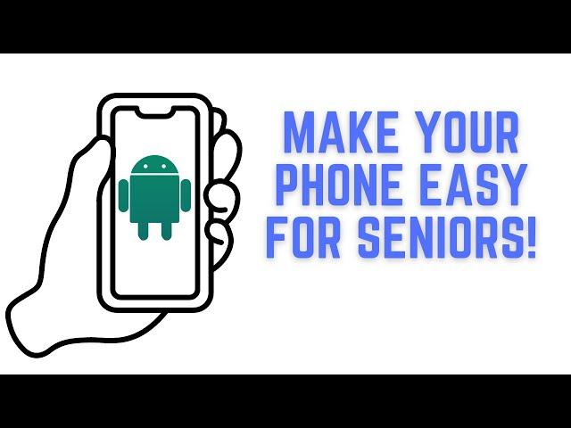 How to make your android phone easy for seniors to use