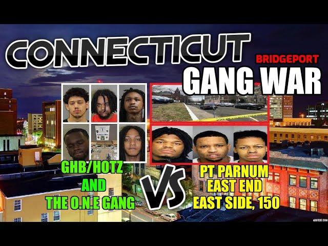 Bridgeport CT Gang War - GHB/Hotz & O.N.E Gang vs East End, 150, Pt Barnum, East Side (Connecticut)