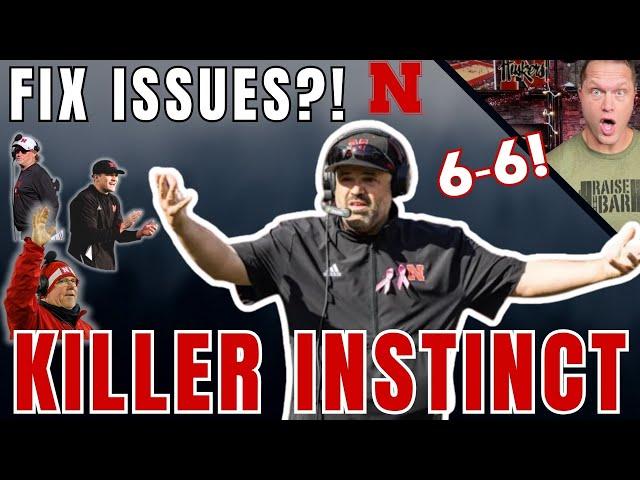 Nebraska Needs To Find A KILLER INSTINCT & The BEST COACHES! Season RECAP & A Look At THE FUTURE!