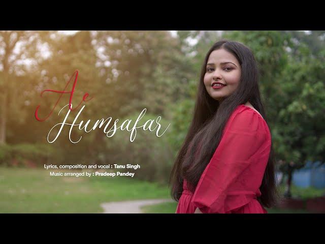 Ae Humsafar | Tanu Singh | Originals | Hindi Song #trending #musicvideo