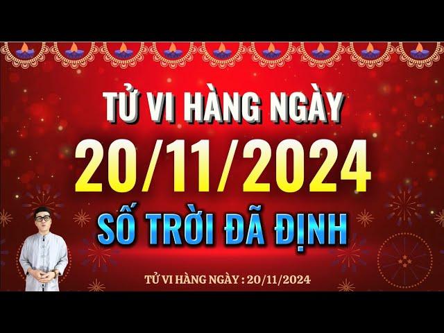 Tử Vi Hàng Ngày 20/11/2024 | Số Trời Đã Định - 6 Con Giáp Số Đỏ Như Son