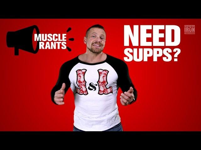 Do You Need Supplements To Succeed? | Muscle Rants