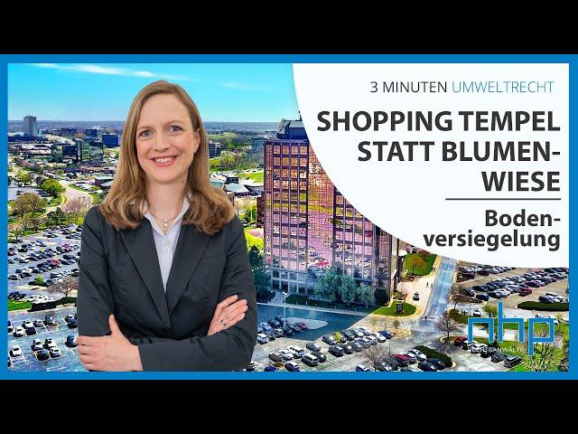 Shopping-Tempel statt Blumenwiese – Bodenversiegelung in Österreich | NHP Rechtsanwälte