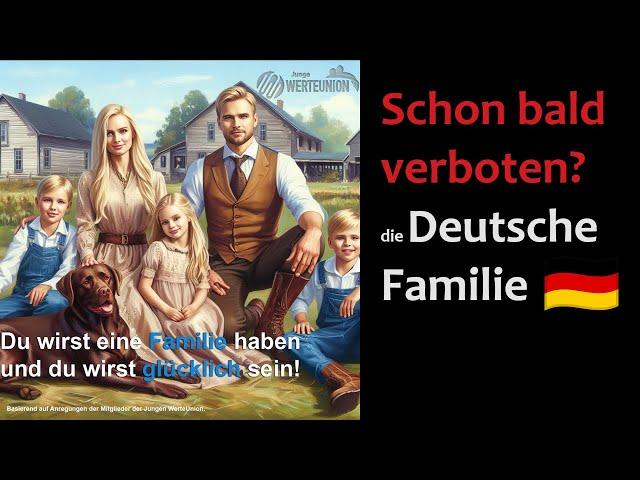 Wird die wertkonservative deutsche Familie verboten