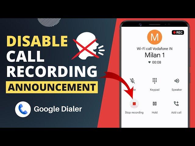 Disable Call Recording Announcement in Google Dialer