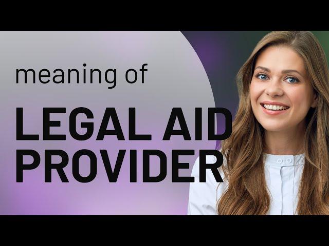 Understanding Legal Aid Providers: Your Guide to Legal Assistance