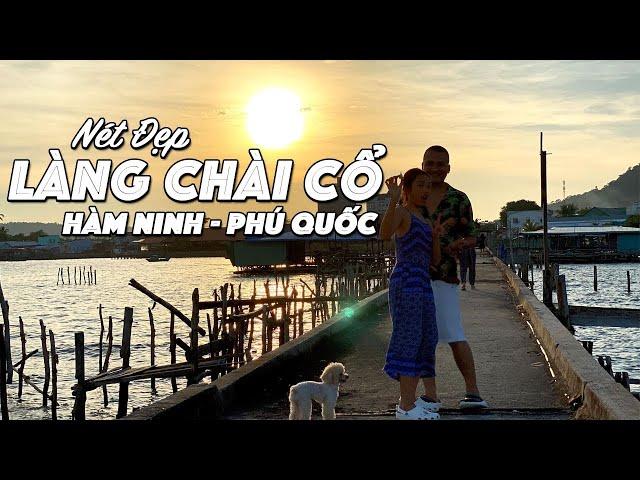 Review Làng Chài Hàm Ninh làng chài cổ bật nhất thành phố đảo Phú Quốc