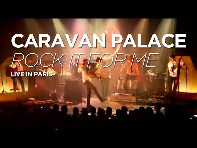 Caravan Palace -  Rock It For Me (live at Le Trianon, Paris)