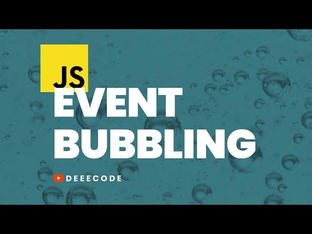 Event Bubbling in JavaScript, Simplified