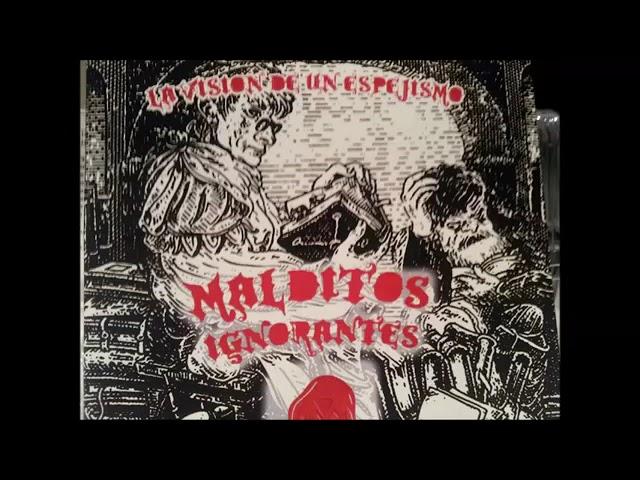 MALDITOS IGNORANTES la vision de un espejismo (full album)