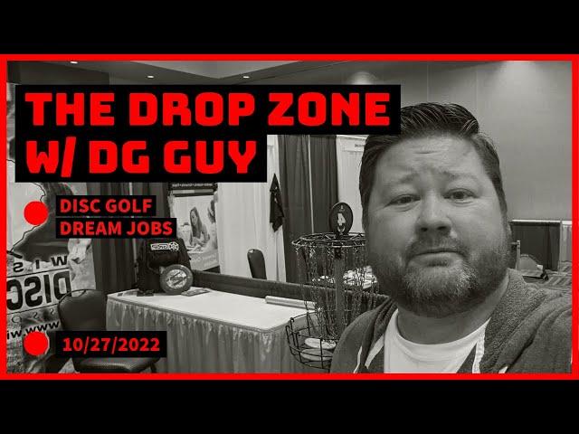 The Drop Zone w/ The Disc Golf Guy • Dream Jobs in Disc Golf