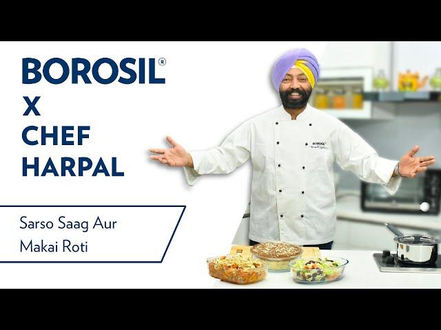 Sarson da Saag Makki di Roti | Dhabba Style Sarson ka saag | Borosil recipe| Chef Harpal Singh Sokhi