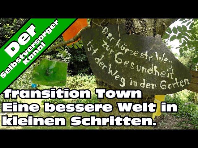 Was ist "Transition Town"?  Eine bessere Welt in kleinen Schritten