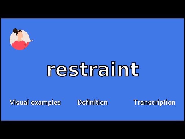 RESTRAINT - Meaning and Pronunciation