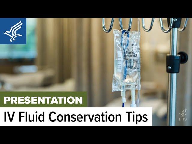 HHS Informational Briefing on IV Fluid Conservation Best Practices | October 28, 2024