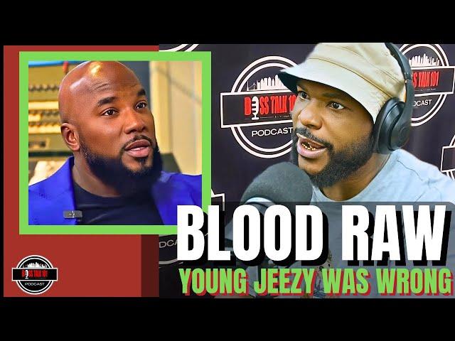 Blood Raw Explosive Interview on Jeezy And The DOWNFALL! What Really Happened