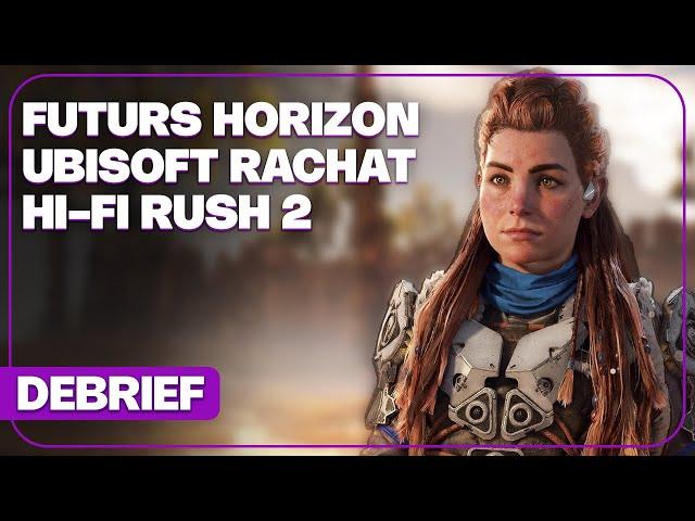 Ubisoft rachat, Death Stranding 2, Hi-Fi Rush 2 et futurs jeux Horizon | DEBRIEF