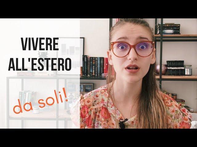 Vivere all'estero da soli: la mia esperienza