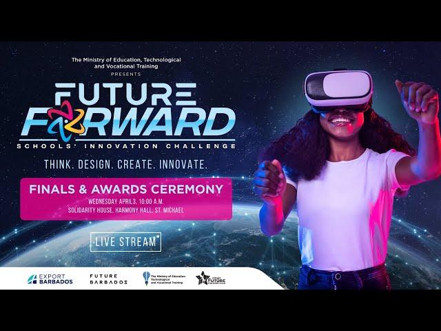 Future Forward Schools' Innovation Challenge: Finals & Award Ceremony